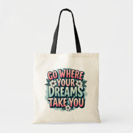 Bolso De Tela Ve Donde Tus Sueños Te Llevan Motivación