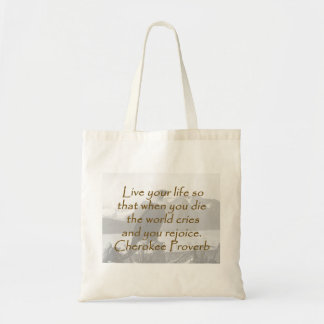 Bolso De Tela Vive tu vida - Cherokee Proverb