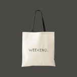 Bolso De Tela Weekend Chill Time Modern Typography Budget<br><div class="desc">For the beach or anywhere you want to go on your time off—Weekend. Chill Time. Customize with your own message. Simple modern black typography.</div>