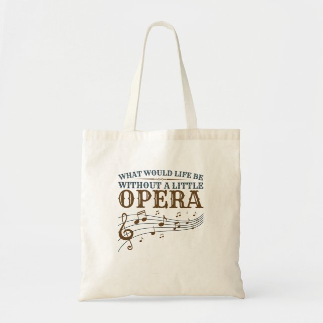 Bolso De Tela What Would Life Be Without A Little Opera (Frente)