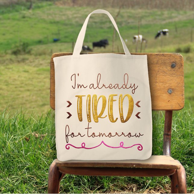 Bolso De Tela Ya estoy Cansado para la diversión de mañana (Subido por el creador)