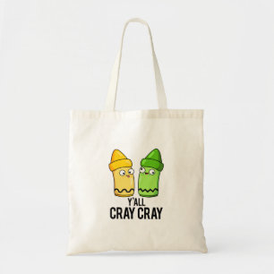 Bolso De Tela Yall Cray Cray Funny Crazy Crayon Pun