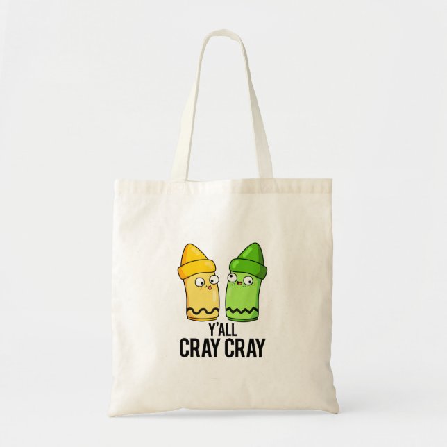 Bolso De Tela Yall Cray Cray Funny Crazy Crayon Pun (Frente)