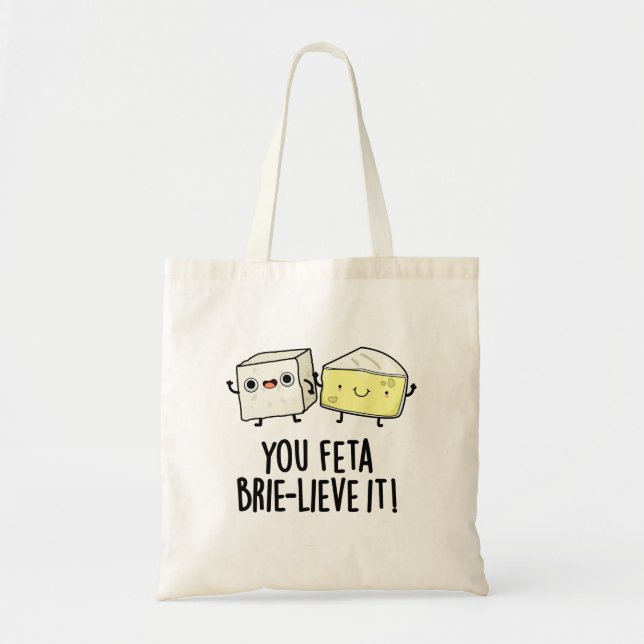 Bolso De Tela You Feta Brie-lieve It Funny Cheese Pun  (Frente)