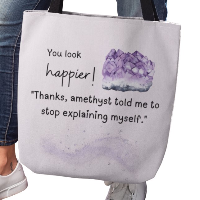 Bolso De Tela You look happier! Amethyst Crystal Lover Tote (You look happier! "Thanks, amethyst told me to stop explaining myself" tote bag)