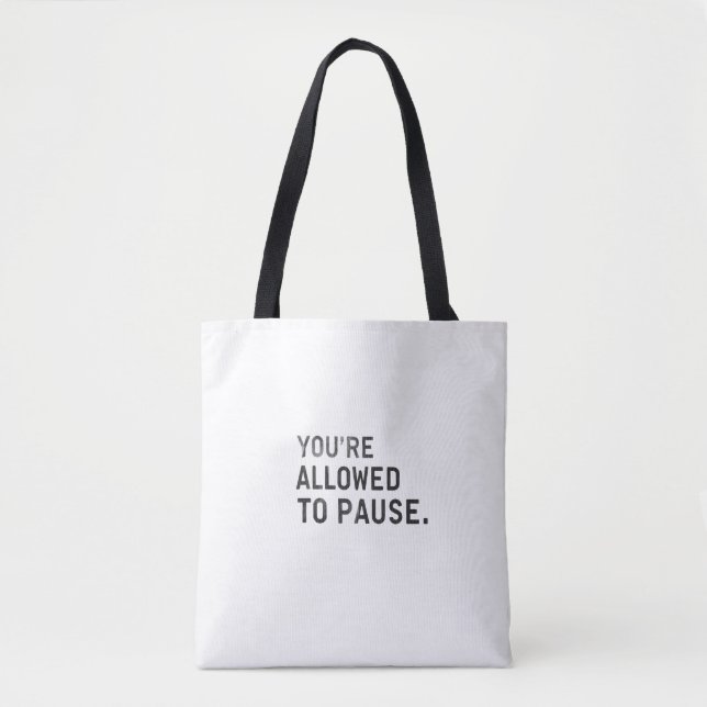 Bolso De Tela "You're Allowed to Pause." (Anverso)