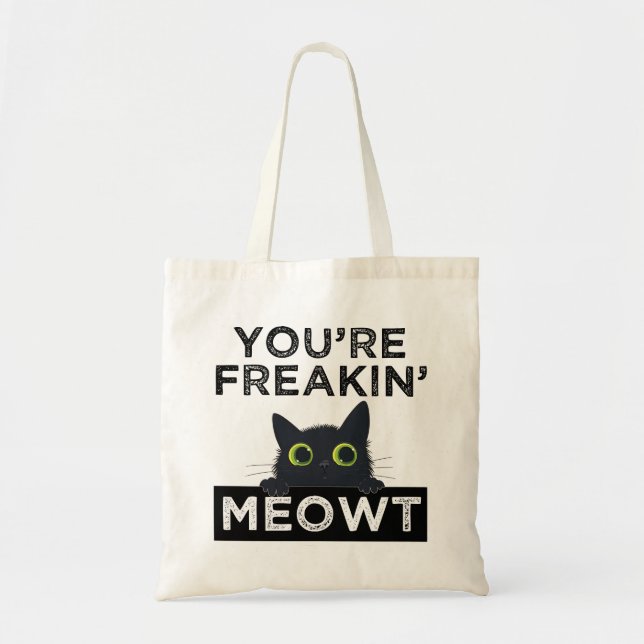 Bolso De Tela You're Freakin' Meowt (Frente)