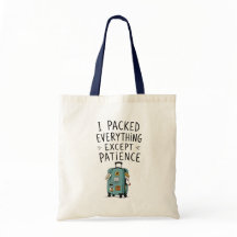 Bolso Tote Todo Empaquetado Excepto Paciencia