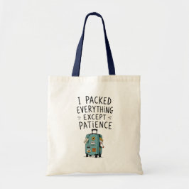Bolso Tote Todo Empaquetado Excepto Paciencia