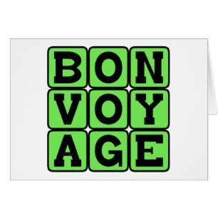 Bon Voyage, Ten Un Buen Viaje