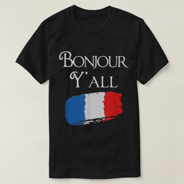Bonjour YAll Funny Bandera Francesa Camisa Francia (Diseño del anverso)