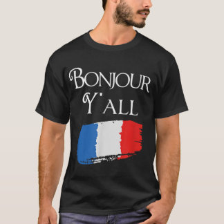 Bonjour YAll Funny Bandera Francesa Camisa Francia