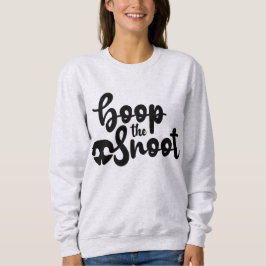 Boop the Snoot Funny Dog cita a sudadera femenina