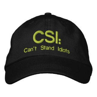 Bordada CSI Gorra bordado: no se pueden soportar idiotas