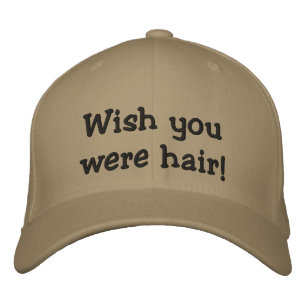 Bordada ¡Desearía que fueras el pelo! gorra