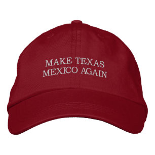 Bordada gorra de "Hacer México de Texas otra vez"