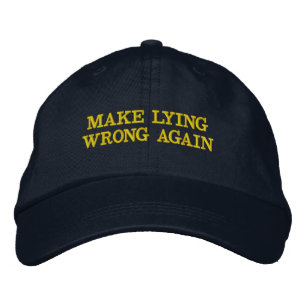 Bordada HAGA la MENTIRA MAL OTRA VEZ - gorra bordado