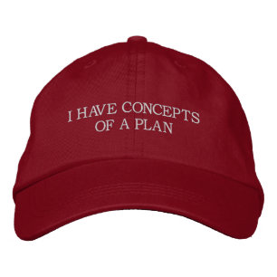 Bordada Tengo conceptos de un plan - Gorra de estilo MAGA