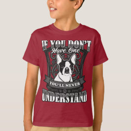 Boston Terrier si usted no tiene una camiseta del