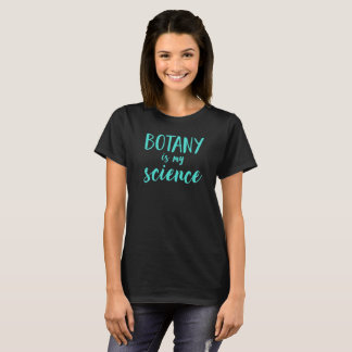 Botánica es mi camiseta de ciencia