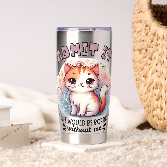 Botella Aislada Admit It Life Would Be Boring Funny Cat Lover Gift (Sala de estar (girado))