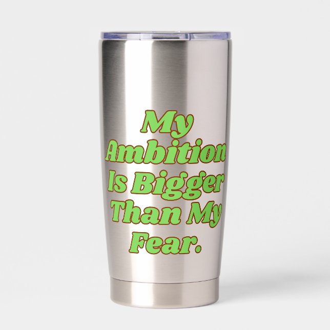 Botella Aislada My Ambition Is Bigger Than My Fear (Frente)