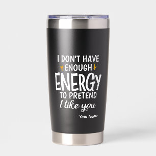 Botella Aislada Personalizado No Tengo Suficiente Energía Sarcásti