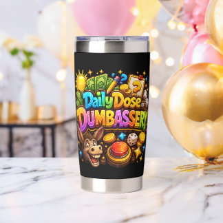 Botella Aislada Taza térmica Daily Dose of Dumbassery