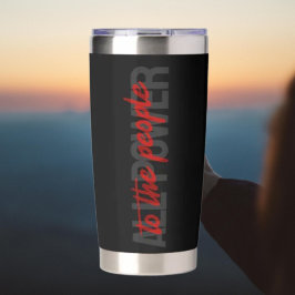 Botella Aislada Todo el poder para el Tumbler térmico del pueblo