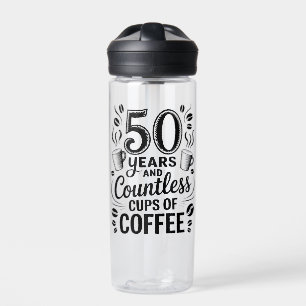 Botella De Agua 50 años y tazas incontables de café