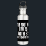 Botella De Agua 50Th Birthday Funny<br><div class="desc">50Th Birthday Funny Gift, 
I'am not 50 I'm 18 with 32 years experience.</div>