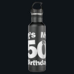 Botella De Agua 50th Birthday It's My 50th Birthday 50 Year Old Bi<br><div class="desc">50th Birthday It's My 50th Birthday 50 Year Old Birthday</div>