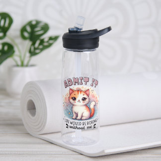 Botella De Agua Admítelo La Vida Sería Aburrida Regalo Divertido p