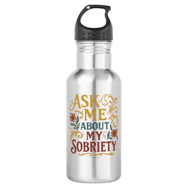 Botella De Agua Ask Me About My Sobriety -  (Anverso)