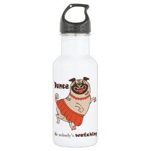 Botella De Agua Baila como nadie ve Pug Chica Stainles