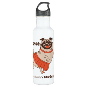 Botella De Agua Baile como si nadie viera a Pug Chica