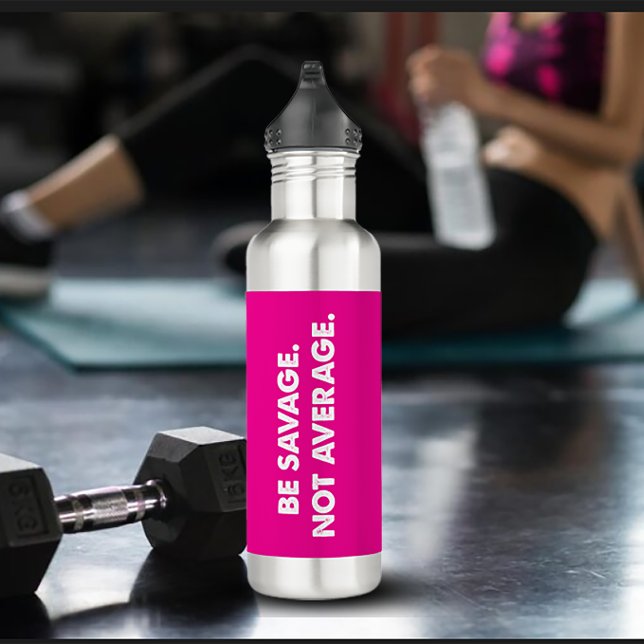 Botella De Agua Be Savage Not Average Exercise (Subido por el creador)