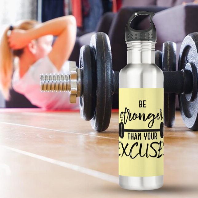 Botella De Agua Be Stronger than you Excuses Exercises (Subido por el creador)