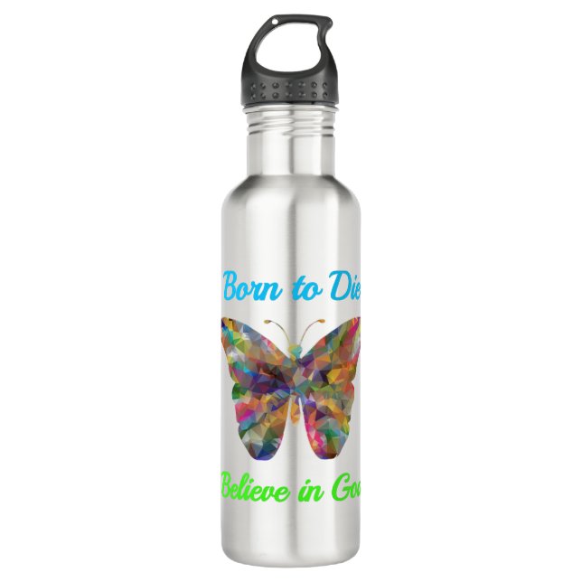 Botella De Agua Born to Die , believe in God (Anverso)