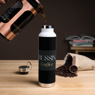 Botella De Agua Café Bussin, Regalo Divertido y de Moda para Amant