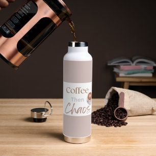Botella De Agua Café Luego Caos, Regalo Divertido Para Amantes Del