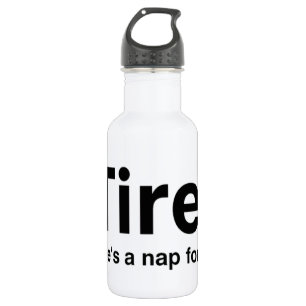 Botella De Agua Cansado - Hay una siesta para eso