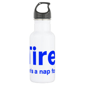 Botella De Agua Cansado Hay una siesta para eso
