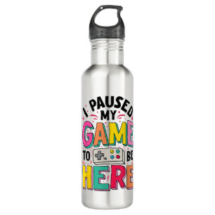 Botella De Agua Chica De Juego He Pausado Mi Juego Para Estar Aquí