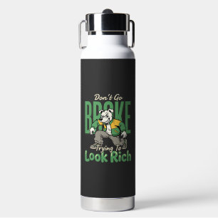 Botella De Agua Cita Divertida de Perro de Dinero que Gotea