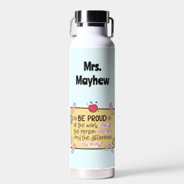 Botella De Agua Clase de profesor personalizado Cute Be Proud