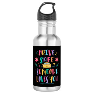 Botella De Agua Conduce seguro alguien te ama