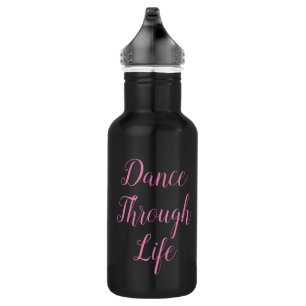 Botella de agua Dance Through Life   Regalo consid