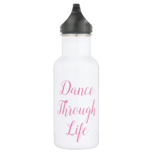 Botella de agua Dance Through Life Regalo consid