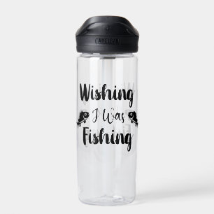 Botella De Agua Deseando que estuviera pescando una cita divertida